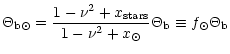 $\displaystyle \Theta_{{\rm b \odot}} = \frac {1 - \nu^2 +
x_{{\rm stars}}}{1 - \nu^2 + x_\odot}
\Theta_{{\rm b}} \equiv f_\odot \Theta_{{\rm b}}$