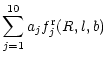 $\displaystyle \sum\limits_{j=1}^{10}
a_j f_j^{{\rm r}}(R,l,b)$