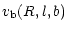$\displaystyle v_{{\rm b}}(R,l,b)$