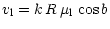 $\displaystyle v_{{\rm l}} = k \, R \, \mu_{{\rm l}} \, \cos b$