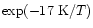 $\exp(-17~{\rm K}/T)$