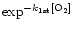 $\exp ^{-k_{\rm 1st}[{\rm O}_2]}$