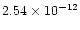 $2.54\times 10^{-12}$