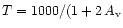 $T = 1000/(1+2\, A_{\rm v}$