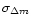 $\sigma_{\Delta m}$