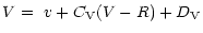 $\displaystyle V =~ v + C_{\rm V} (V-R) + D_{\rm V}$