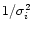 $1/\sigma_i^2$