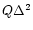 $Q \Delta^2$
