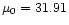 $\mu_{\rm0} = 31.91$