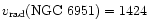 $v_{\rm rad}\rm (NGC~6951) = 1424$