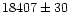 $18407\pm 30$