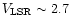 $V_{\rm LSR} \sim 2.7$