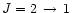 $J=2 \,\rightarrow \,1$