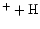 $^+ + {\rm H}$