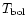 $T_{\rm bol}$