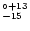 $^{\circ+13}_{-15}$
