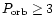 $P_{\rm orb} \geq 3$