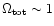$\Omega_{\rm tot} \sim 1$