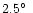 $2.5\hbox{$^\circ$ }$