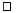 $\ifmmode\hbox{\rlap{$\sqcap$ }$\sqcup$ }\else{\unskip\nobreak\hfil
\penalty50\h...
...x{\rlap{$\sqcap$ }$\sqcup$ }
\parfillskip=0pt\finalhyphendemerits=0\endgraf}\fi$