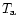 $T_{\rm a}$