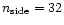 $n_{\rm side}=32$