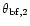 $\theta_{\rm bf,2}$