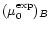 $(\mu^{\exp}_0)_B$
