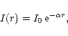 \begin{displaymath}I(r) = I_0\,{\rm e}^{-\alpha r},
\end{displaymath}