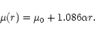 \begin{displaymath}\mu(r) = \mu_0+1.086 \alpha r.
\end{displaymath}