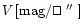 $V\,[{\rm mag}/\ifmmode\hbox{\rlap{$\sqcap$ }$\sqcup$ }\else{\unskip\nobreak\hfi...
... }
\parfillskip=0pt\finalhyphendemerits=0\endgraf}\fi\hbox{$^{\prime\prime}$ }]$