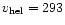 $v_{\rm hel}=293$