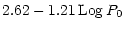 $\displaystyle 2.62 - 1.21\thinspace {{\rm Log}} \thinspace P_0$