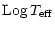 $\displaystyle {{\rm Log}} \thinspace{T_{\rm {ef f}} }$