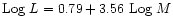 ${{\rm Log}}~L = 0.79 + 3.56~{{\rm Log}}~M$