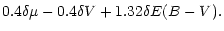 $\displaystyle 0.4\delta \mu -0.4\delta{V}
+1.32 \delta {E(B-V)}.$