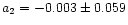 $a_2 = -0.003 \pm 0.059$