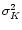 $\sigma_K^2$