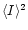 $\langle I \rangle^2$
