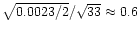 $\sqrt{0.0023 / 2} / \sqrt{33} \approx 0.6$