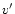 $v^{\prime}$