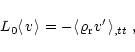 \begin{displaymath}L_{0}\langle\hskip1pt v\hskip1pt\rangle =
-\langle\hskip1pt\varrho_{\rm r}v^{\prime}\hskip1pt\rangle_{,tt}\;,
\end{displaymath}