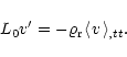 \begin{displaymath}L_{0}{v}^{\prime }=-\varrho_{\rm r}\langle\hskip1pt v\hskip1pt\rangle_{,tt}.
\end{displaymath}