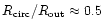 $R_{\rm
circ}/R_{\rm out} \approx 0.5$