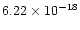 $6.22\times10^{-18}$
