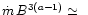 $\dot m\,B^{3(a-1)} \simeq
~$