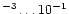 $^{-3} \ldots 10^{-1}$