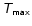 $\mathsfsl T_{\mathsf {max}}$