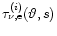 $\tau_{\nu,{\rm
e}}^{(i)}(\vartheta,s)$