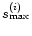 $s_{\rm
max}^{(i)}$